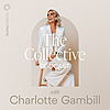 The Collective Podcast with Charlotte Gambill