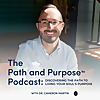 The Path and Purpose&trade; Podcast