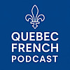 Quebec French Podcast