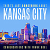 There's Just Something About Kansas City