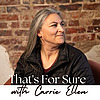 That's For Sure with Carrie Ellen