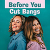 Before You Cut Bangs