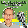 Life & Leadership Connected Podcast