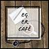 EG ER CAFE
