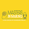Masters in Making