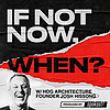 If Not Now, When?