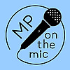 MP on the Mic