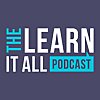 the Learn-It-All&trade; podcast