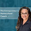 The Entrepreneur's Homeschool Coach