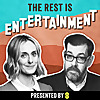 The Rest Is Entertainment