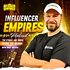 The Influencer Empires Podcast With Walt Bayliss