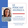 Le Podcast AVlingua: le fran&ccedil;ais essentiel quand tu habites en France!
