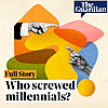 Who screwed millennials?