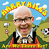 Harry Hill's 'Are We There Yet?'