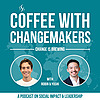 Coffee with Changemakers