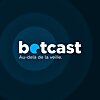 Botcast, au-del&agrave; de la veille