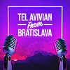 Telavivian from Bratislava Podcast