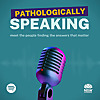Pathologically Speaking