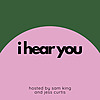 I Hear You