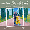 Experience Italy With Friends
