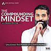 The Compounding Mindset with Ashdin Doctor