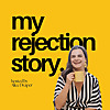 My Rejection Story