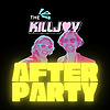 The Killjoy AFterparty