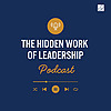 The Hidden Work of Leadership