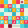 The Tiny Podcast Project Podcast