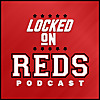 Locked On Reds - Daily Podcast On The Cincinnati Reds