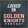 Locked On Golden Knights - Daily Podcast On the Vegas Golden Knights