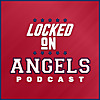 Locked On Angels - Daily Podcast On The Los Angeles Angels