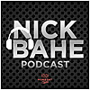 Nick Bahe Podcast