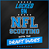 Locked On NFL Scouting with the Draft Dudes - Daily podcast covering NFL and College Football scouti