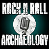 Rock N Roll Archaeology