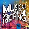 Musicals Taught Me Everything I Know