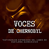 SERIE VOCES DE CHERNOBYL