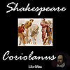 Coriolanus by William Shakespeare (1564 - 1616)