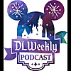 DLWeekly Podcast - Disneyland News and Information