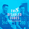 Two Disabled Dudes
