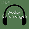 Audio-Einf&uuml;hrungen aus dem Opernhaus Z&uuml;rich