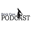 The Brick Cave Podcast
