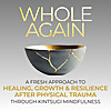 Whole Again: A Fresh Approach to Mindfulness and Resilience Through Kintsugi Wisdom