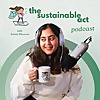 The Sustainable Act with Smiely Khurana