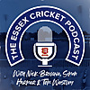 The Essex Cricket Podcast