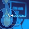 The VM Podcast