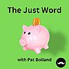 The Just Word with Pat Bolland