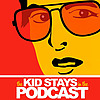 The Kid Stays in the Podcast