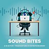 Sound BITES (Business, Innovation, Technology, Entrepreneurship, Strategy)