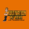 Kultivation with Kevie: A Self-Empowerment Podcast | Cultivating Courage, Confidence, Consistency & 
